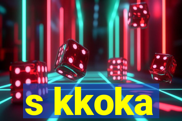 s kkoka